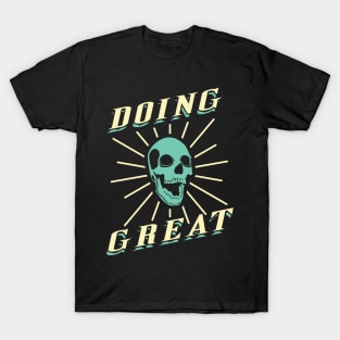 Doing Great T-Shirt